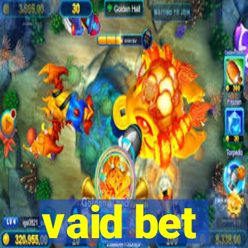 vaid bet